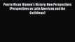 [PDF] Puerto Rican Women's History: New Perspectives (Perspectives on Latin American and the