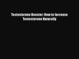 [PDF] Testosterone Booster: How to Increase Testosterone Naturally [Download] Online