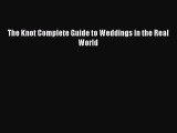 [PDF] The Knot Complete Guide to Weddings in the Real World [Download] Online