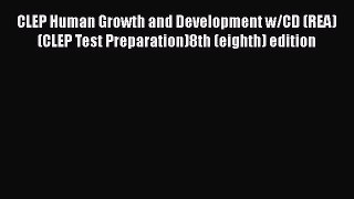 [PDF] CLEP Human Growth and Development w/CD (REA) (CLEP Test Preparation)8th (eighth) edition