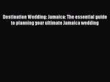 [PDF] Destination Wedding: Jamaica: The essential guide to planning your ultimate Jamaica wedding