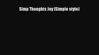 [PDF] Simp Thoughts Joy (Simple style) [Read] Full Ebook