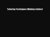 [PDF] Tailoring Techniques (Making clothes) [Download] Online