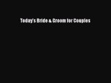 [PDF] Today's Bride & Groom for Couples [Download] Online