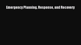 Read Emergency Planning Response and Recovery Ebook Free