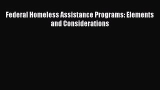 Download Federal Homeless Assistance Programs: Elements and Considerations Ebook Online
