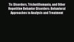 [PDF] Tic Disorders Trichotillomania and Other Repetitive Behavior Disorders: Behavioral Approaches
