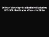 Download Collector's Encyclopedia of Barbie Doll Exclusives 1972-2004: Identification & Values