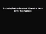 Download Restoring Antique Furniture: A Complete Guide (Dover Woodworking) PDF Free