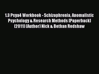 PDF 1.3 Psya4 Workbook - Schizophrenia Anomalistic Psychology & Research Methods [Paperback]