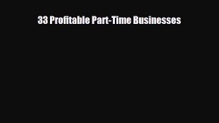 Read ‪33 Profitable Part-Time Businesses Ebook Free