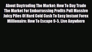 Read ‪About Daytrading The Market: How To Day Trade The Market For Embarrassing Profits Pull