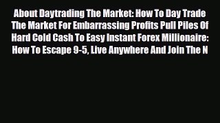 Read ‪About Daytrading The Market: How To Day Trade The Market For Embarrassing Profits Pull