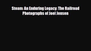 [PDF] Steam: An Enduring Legacy: The Railroad Photographs of Joel Jensen Download Full Ebook