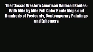 [PDF] The Classic Western American Railroad Routes: With Mile by Mile Full Color Route Maps