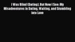 [PDF] I Was Blind (Dating) But Now I See: My Misadventures in Dating Waiting and Stumbling