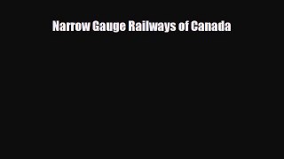 [PDF] Narrow Gauge Railways of Canada Download Online