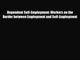 Read ‪Dependent Self-Employment: Workers on the Border between Employment and Self-Employment