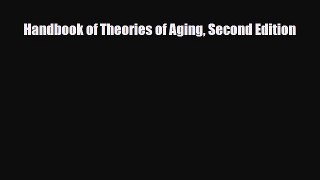 [PDF] Handbook of Theories of Aging Second Edition [PDF] Online