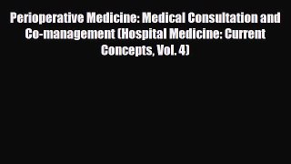 [Download] Perioperative Medicine: Medical Consultation and Co-management (Hospital Medicine: