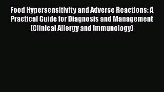 [Download] Food Hypersensitivity and Adverse Reactions: A Practical Guide for Diagnosis and