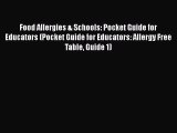 [Download] Food Allergies & Schools: Pocket Guide for Educators (Pocket Guide for Educators: