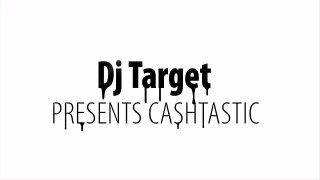 Cashtastic presented by DJ Target