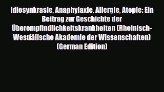 PDF Idiosynkrasie Anaphylaxie Allergie Atopie: Ein Beitrag zur Geschichte der Überempfindlichkeitskrankheiten