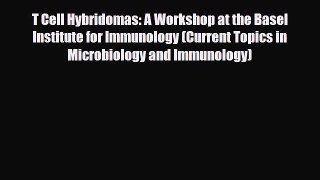 Download T Cell Hybridomas: A Workshop at the Basel Institute for Immunology (Current Topics