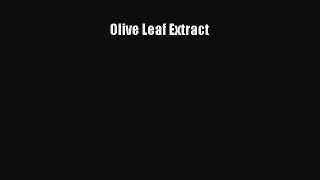 [PDF] Olive Leaf Extract [Read] Online