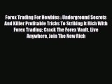 Read ‪Forex Trading For Newbies : Underground Secrets And Killer Profitable Tricks To Striking