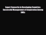 Read ‪Export Consortia in Developing Countries: Successful Management of Cooperation Among