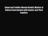 PDF Infant and Toddler Mental Health: Models of Clinical Intervention with Infants and Their
