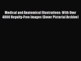 Read Medical and Anatomical Illustrations: With Over 4800 Royalty-Free Images (Dover Pictorial