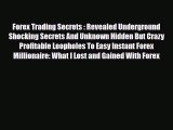 Read ‪Forex Trading Secrets : Revealed Underground Shocking Secrets And Unknown Hidden But