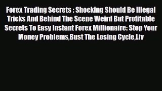 Read ‪Forex Trading Secrets : Shocking Should Be Illegal Tricks And Behind The Scene Weird