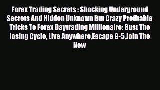 Download ‪Forex Trading Secrets : Shocking Underground Secrets And Hidden Unknown But Crazy