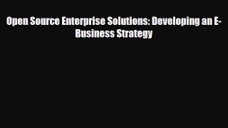 Read ‪Open Source Enterprise Solutions: Developing an E-Business Strategy Ebook Free