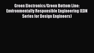 PDF Green Electronics/Green Bottom Line: Environmentally Responsible Engineering (EDN Series