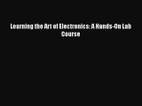 Download Learning the Art of Electronics: A Hands-On Lab Course  Read Online