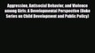 [Download] Aggression Antisocial Behavior and Violence among Girls: A Developmental Perspective