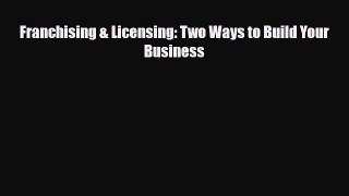 Read ‪Franchising & Licensing: Two Ways to Build Your Business Ebook Free
