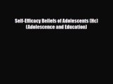 [Download] Self-Efficacy Beliefs of Adolescents (Hc) (Adolescence and Education) [Download]