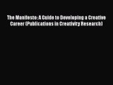 PDF The Manifesto: A Guide to Developing a Creative Career (Publications in Creativity Research)