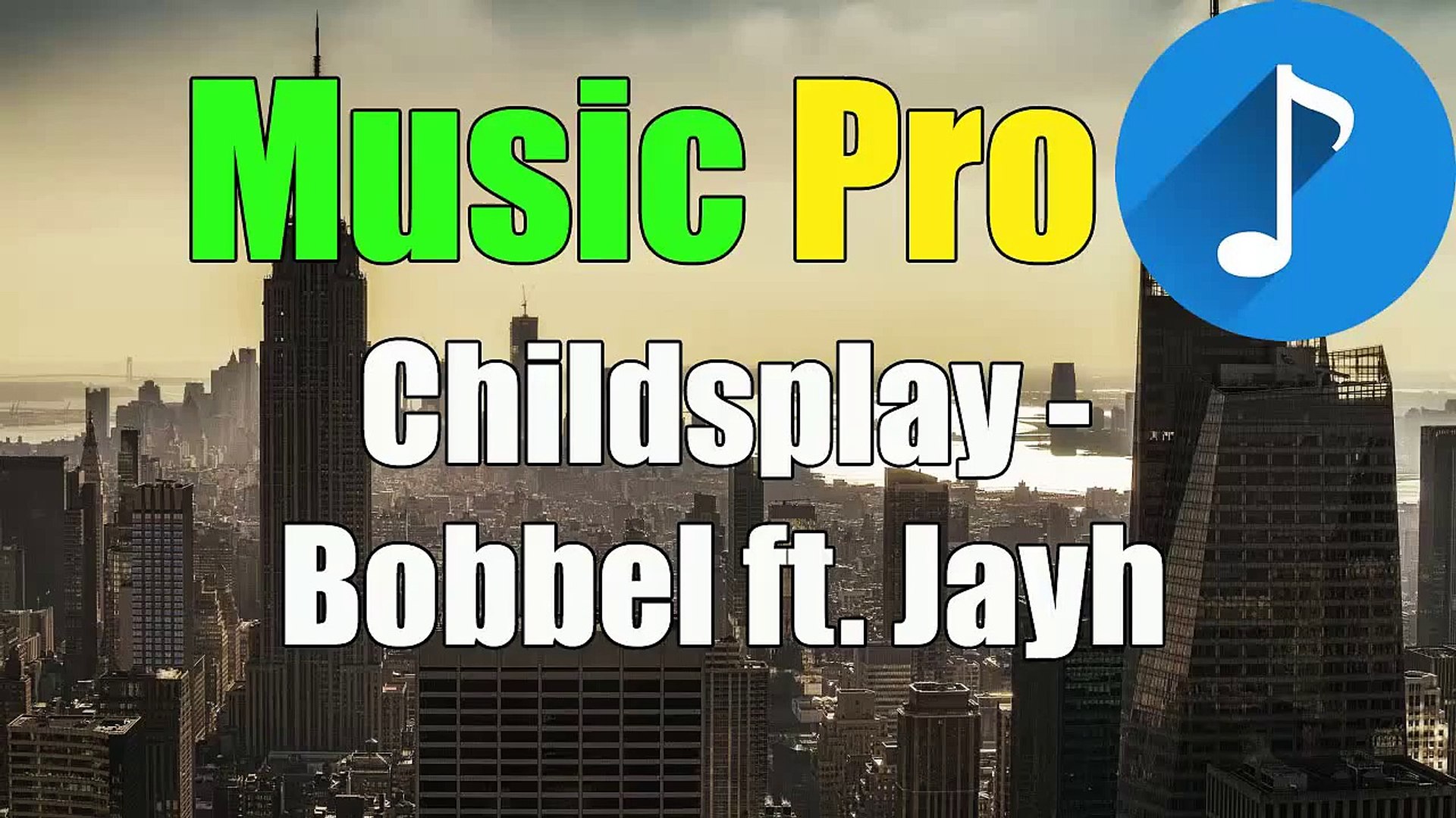 Музыка. Childsplay Bobbel ft  Jayh.  Musuc Pro