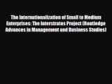 Read ‪The Internationalization of Small to Medium Enterprises: The Interstratos Project (Routledge