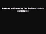 Read ‪Marketing and Promoting Your Business: Products and Services Ebook Online