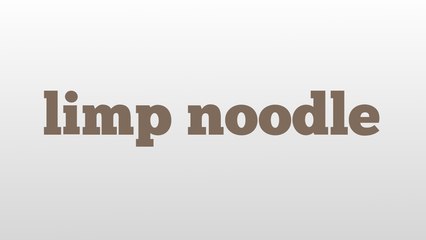 limp noodle meaning and pronunciation