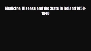 PDF Medicine Disease and the State in Ireland 1650-1940 Ebook