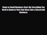 Read ‪Steps to Small Business Start-Up: Everything You Need to Know to Turn Your Ideas into